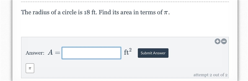 The radius of a circle is 18 ft. Find its area in terms of π-example-1