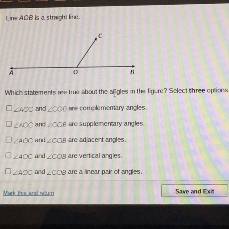 Line AOB is a straight line. A 0 B Which statements are true about the angles in the-example-1