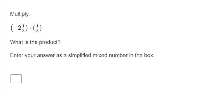 Question Multiply. (−213)⋅(13) What is the product? Enter your answer as a simplified-example-1