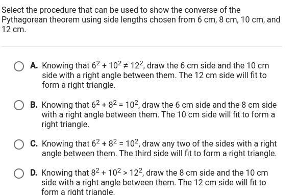 Select the procedure that can be used to show the converse of the Pythagorean theorem-example-1