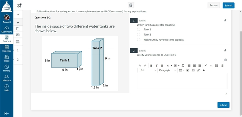 The inside space of two different water tanks are shown below. Which tank has a greater-example-1