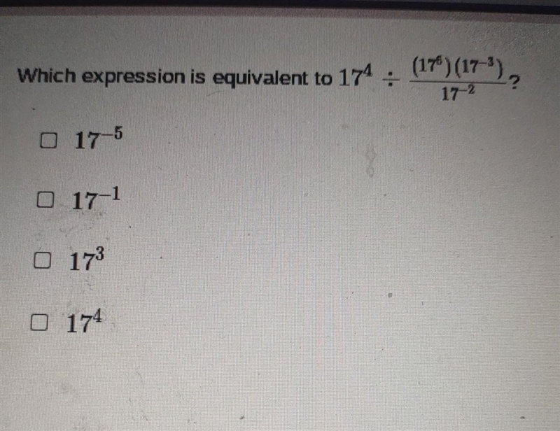 Which expression is equivalent to 174 , (17") (17), 17-2 17-5 017-1 173 0 174​-example-1