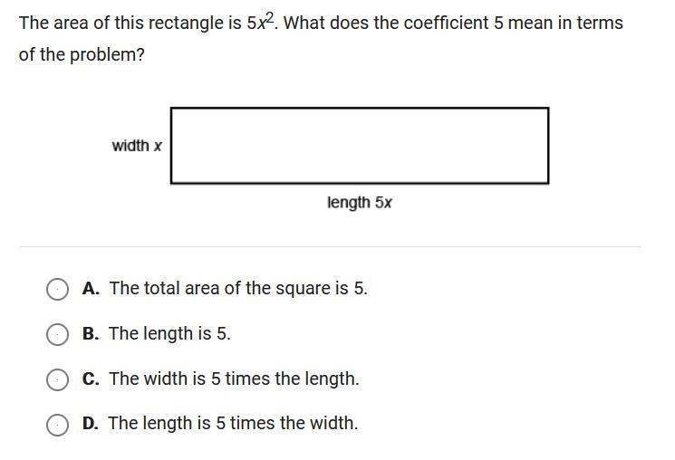 The area of this rectangle is 5x^2. what does the coeffecient 5 mean in terms of the-example-1