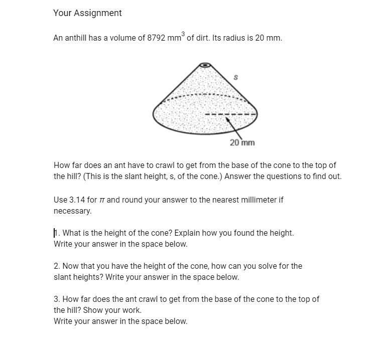 Please help! An anthill has a volume of 8792 mm3 of dirt. Its radius is 20 mm. How-example-1