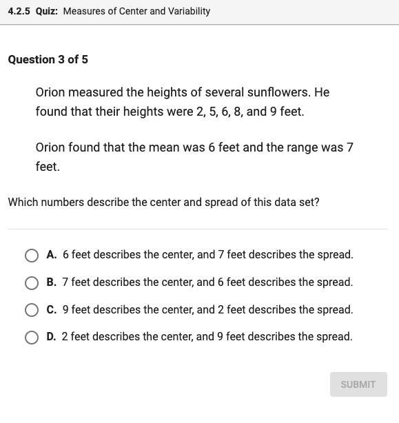 PLEASE ANSWER SOON Orion measured the heights of several sunflowers. He found that-example-1