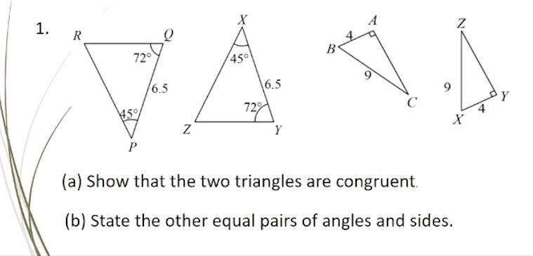 Congruency a. Show that the two triangles are congruent. b. State the other equal-example-1