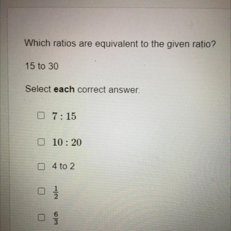 Which ratios are equivalent to the given ratio? 15 to 30 Select each correct answer-example-1