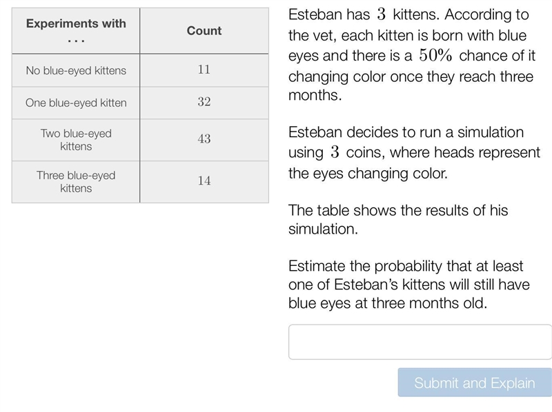 Esteban has `3` kittens. According to the vet, each kitten is born with blue eyes-example-1