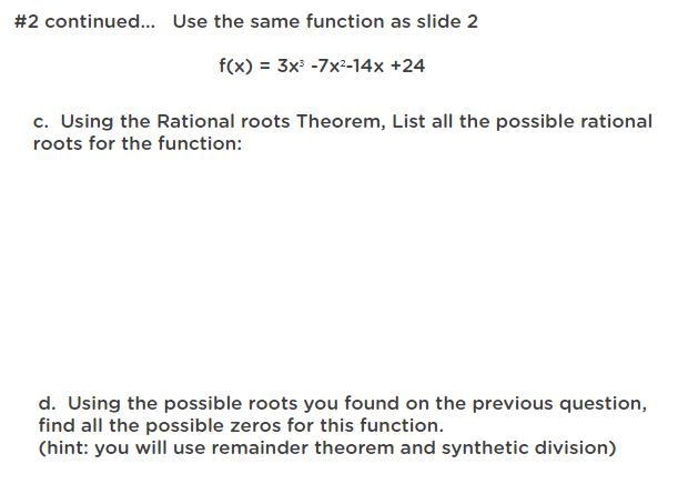 2. A. use this function to answer questions a-d f(x)=3x^3-7x^2-14x+24 using the fundamental-example-3