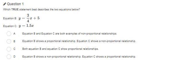 Which TRUE statement best describes the two equations below? Equation B: y = 3/4x-example-1