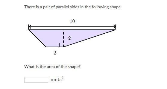 There is a pair of parallel sides in the following shape. What is the area of the-example-1