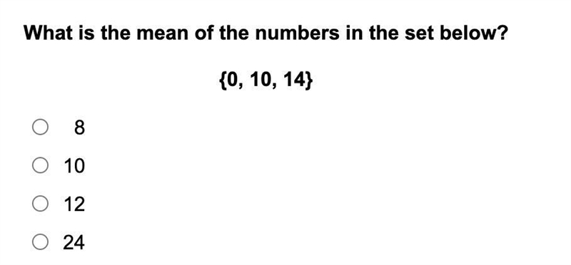 What is the mean of the numbers in the set below? {0, 10, 14} 8 10 12 24-example-1