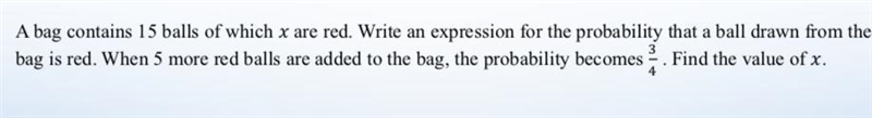 A bad contains 15 balls of which X is red. Write an expression for the probability-example-1