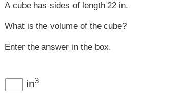 A cube has sides of length 22 in. What is the volume of the cube? Enter the answer-example-1