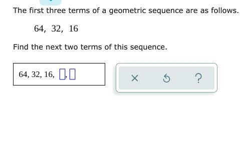 The first three terms of a geometric sequence are as follows.-example-1