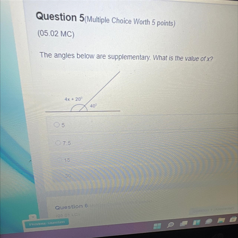 The angles below are supplementary. What is the value of x? 4x + 20° 40° 05 O 7.5 O-example-1