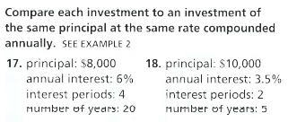 Compare each investment to an investment of the same principal at the same rate compounded-example-1