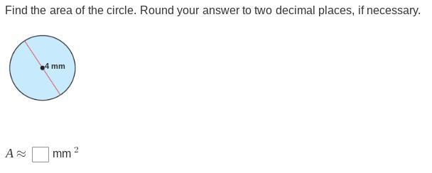 Find the area of the circle. Round your answer to two decimal places, if necessary-example-1