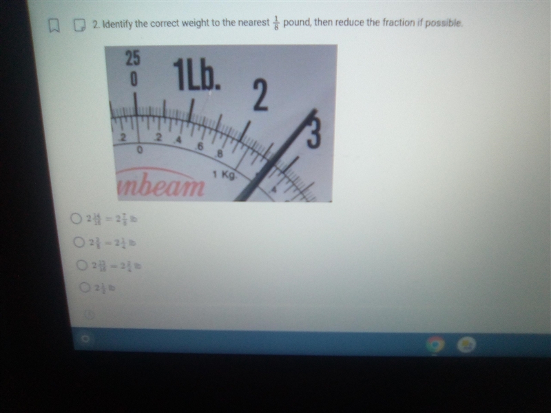 Identity the correct weight to the nearest 1/8 pound,then reduce the fraction if possible-example-2