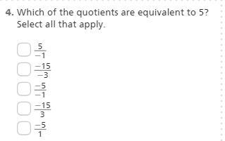 Which of the quotients are equivalent to 5? Select all that apply.-example-1