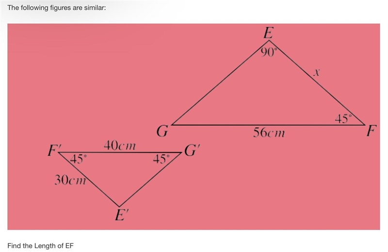 The following figures are similar: Find the Length of EF Please help!!! :)-example-1