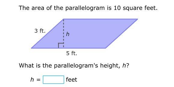 The area of the parallelogram is 10 square feet. What is the parallelogram's height-example-1