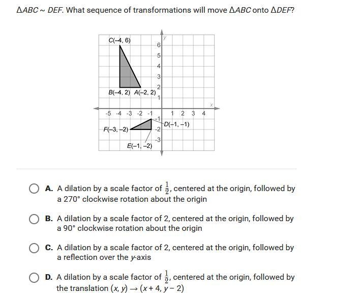 ΔABC ~ DEF. What sequence of transformations will move ΔABC onto ΔDEF?-example-1