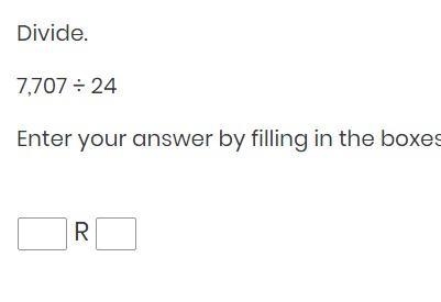 Divide. 7,707 ÷ 24 Enter your answer by filling in the boxes.-example-1