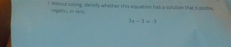 1. without solving, identify whether this equation has a solution that is positive-example-1