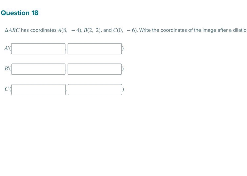 ΔABC has coordinates A(8, −4), B(2, 2), and C(0, −6). Write the coordinates of the-example-1