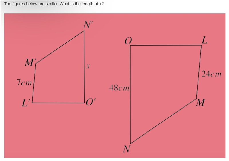 The figures below are similar. What is the length of x? Please help!! (I have a graphing-example-1