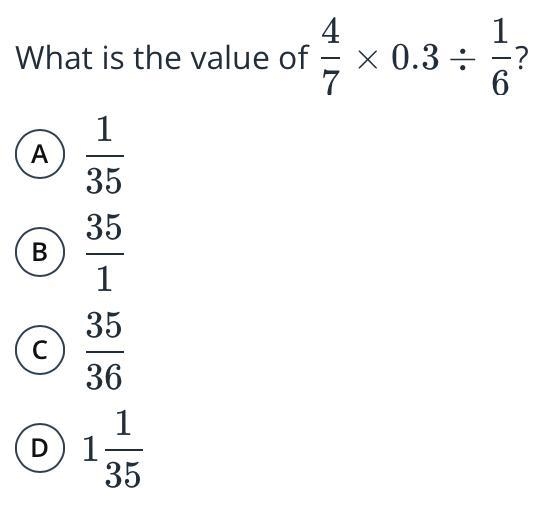 What is the value of 4/7 x 0.3 / 1/6?-example-1