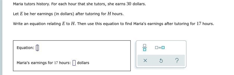 Maria tutors history. For each hour that she tutors, she earns 30 dollars. Let E be-example-1