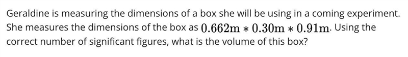 . Using the correct number of significant figures, what is the volume of this box-example-1