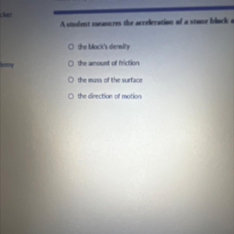 A student measures the acceleration of a stone block on a level surface when the block-example-1