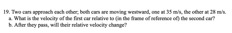 Two cars approach each other; both cars are moving westward, one at 35 m/s, the other-example-1