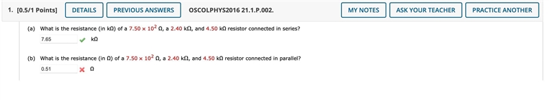 What is the resistance (in Ω) of a 7.50 ✕ 102 Ω, a 2.40 kΩ, and 4.50 kΩ resistor connected-example-1