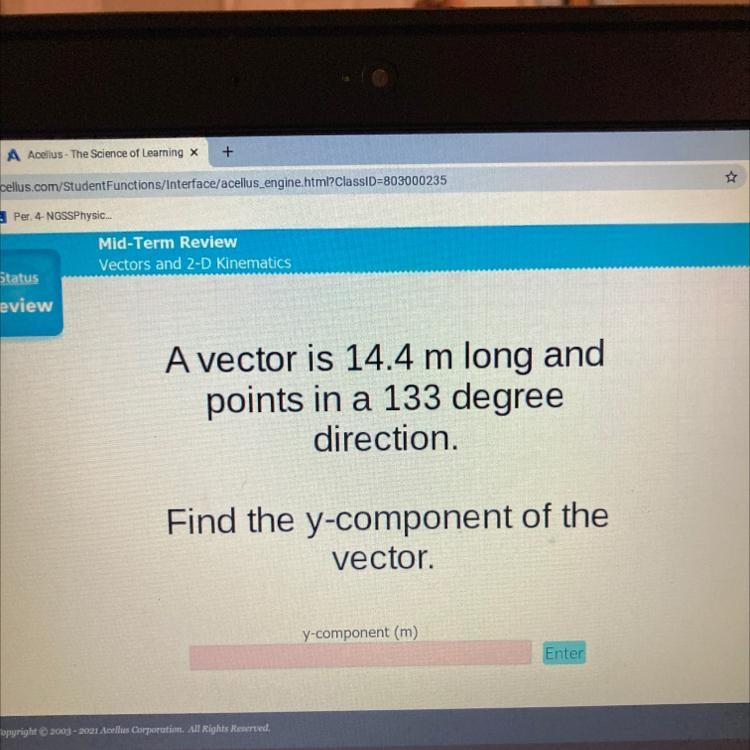 A vector is 14.4 m long andpoints in a 133 degreedirection.Find the y-component of-example-1