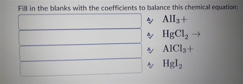 Fill in the blanks with the coefficients to balance this chemical equation: ​ ___________________________ All-example-1