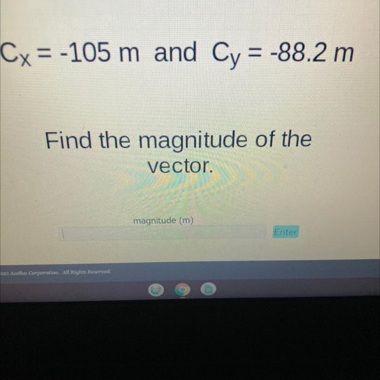 Cx = -105 m and Cy = -88.2 mFind the magnitude of thevector.-example-1