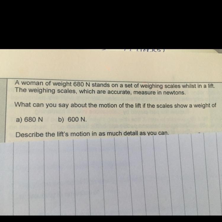 What can you say about the motion of the lift if the scales show a weight ofA)680NB-example-1