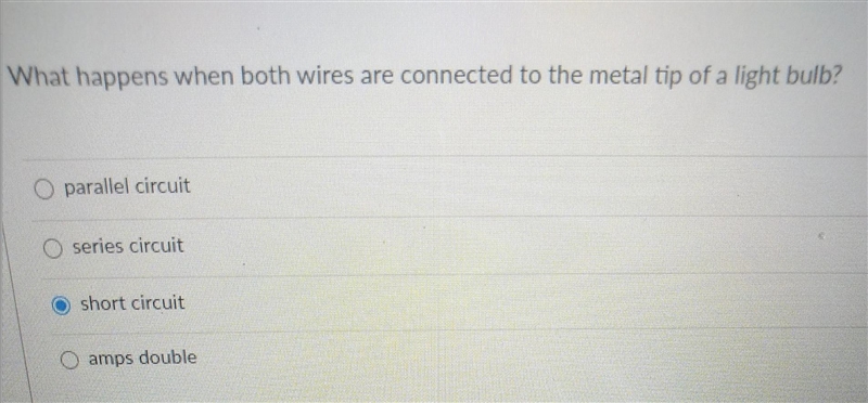 What happens when both wires are connected to the metal tip of a light bulb? A: parallel-example-1