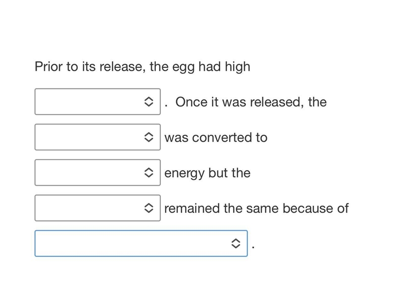 Prior to its release, the egg had high. select the following to fill in each blank-example-1