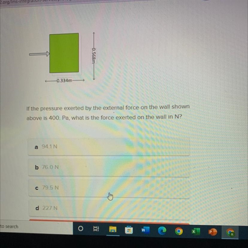 If the pressure exerted by the external force on the wall shownabove is 400. Pa, what-example-1