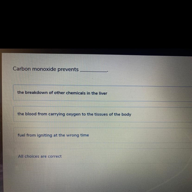 Carbon monoxide prevents the breakdown of other chemicals in the liver the blood from-example-1