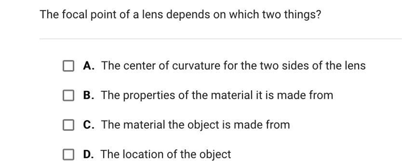 The focal point of a lens depends on which two things?A.The center of curvature for-example-1