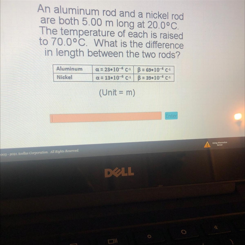 An aluminum rod and a nickel rodare both 5.00 m long at 20.0°C.The temperature of-example-1