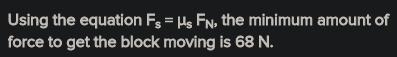 If a 100 N block is resting on a steel table with a coefficient of static friction-example-1