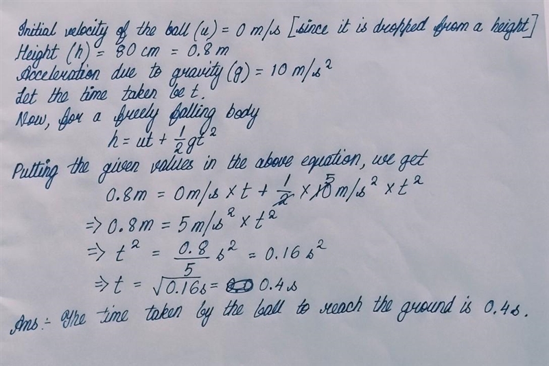 if a ball is released from a height 80cm how long would it take the ball to reach-example-1