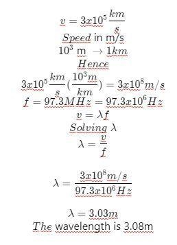 Radio waves travel at the speed of light:3 x 10^5 km/s.What is the wavelength of radio-example-1